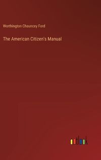 Cover image for The American Citizen's Manual