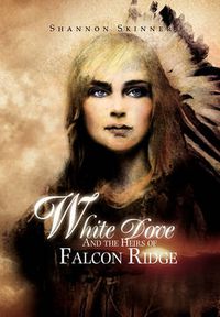 Cover image for White Dove and the Heirs of Falcon Ridge