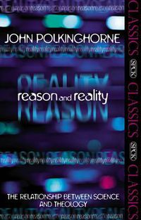 Cover image for Reason and Reality: The Relationship Between Science And Theology