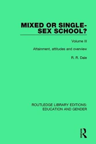 Cover image for Mixed or Single-sex School? Volume 3: Attainment, Attitudes and Overview