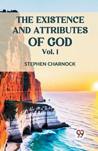 The Existence and Attributes of God