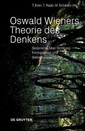 Cover image for Oswald Wieners Theorie des Denkens: Gesprache uber Dichtung, Formalismen und Selbstbeobachtung