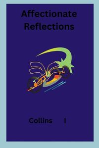 Cover image for Affectionate Reflections