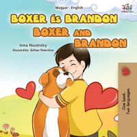 Cover image for Boxer and Brandon (Hungarian English Bilingual Book for Kids)