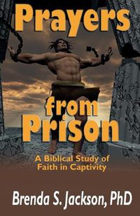 Cover image for Prayers from Prison: A Biblical Study of Faith in Captivity