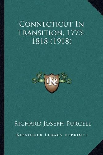 Cover image for Connecticut in Transition, 1775-1818 (1918)