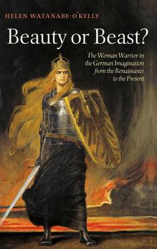 Cover image for Beauty or Beast?: The Woman Warrior in the German Imagination from the Renaissance to the Present