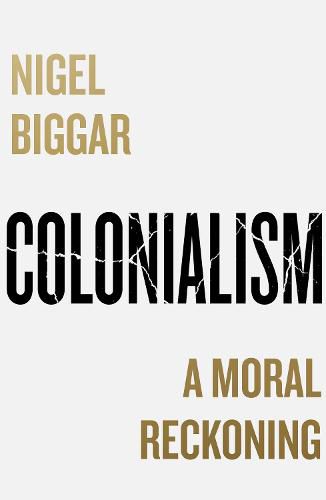 Cover image for Colonialism: A Moral Reckoning