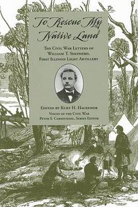 Cover image for To Rescue My Native Land: The Civil War Letters of William T. Shepherd