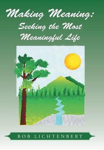 Making Meaning: Seeking the Most Meaningful Life