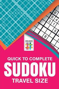 Cover image for Quick to Complete Sudoku Travel Size