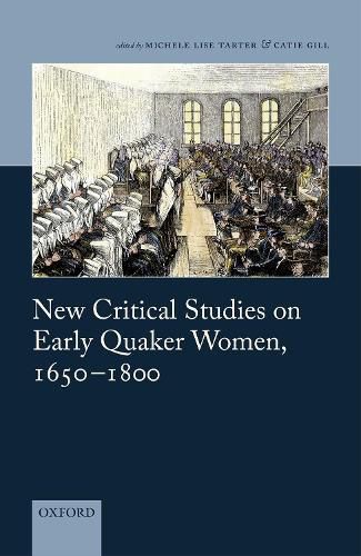 Cover image for New Critical Studies on Early Quaker Women, 1650-1800