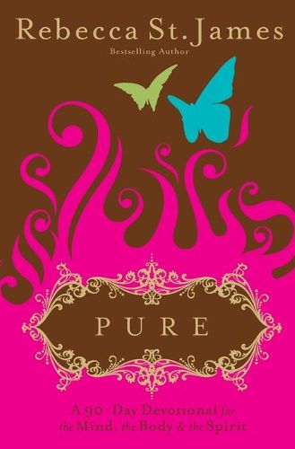 Cover image for Pure: A 90 Day Devotional for the Mind, Body and Spirit