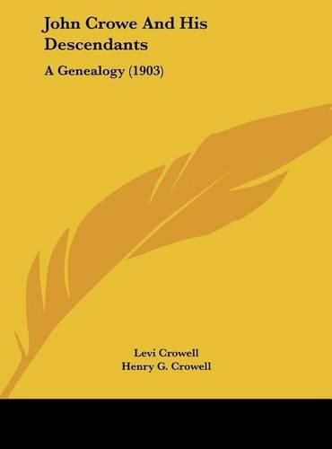 Cover image for John Crowe and His Descendants: A Genealogy (1903)