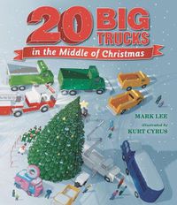 Cover image for Twenty Big Trucks in the Middle of Christmas