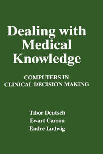 Dealing with Medical Knowledge: Computers in Clinical Decision Making