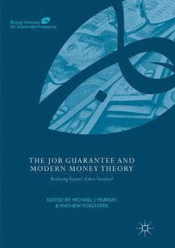 Cover image for The Job Guarantee and Modern Money Theory: Realizing Keynes's Labor Standard