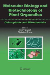 Cover image for Molecular Biology and Biotechnology of Plant Organelles: Chloroplasts and Mitochondria