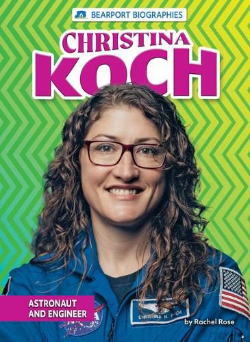 Cover image for Christina Koch: Astronaut and Engineer