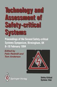 Cover image for Technology and Assessment of Safety-Critical Systems: Proceedings of the Second Safety-critical Systems Symposium, Birmingham, UK, 8-10 February 1994