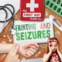 Cover image for Fainting and Seizures