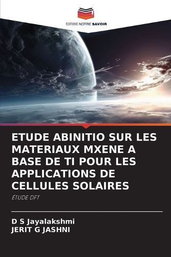 Cover image for Etude Abinitio Sur Les Materiaux Mxene a Base de Ti Pour Les Applications de Cellules Solaires