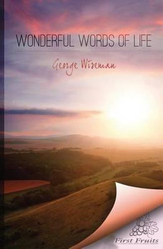 Wonderful Words of Life: Meditations Based on Traditional Hymns and Gospel Songs