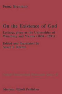 Cover image for On the Existence of God: Lectures given at the Universities of Wurzburg and Vienna (1868-1891)