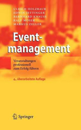 Eventmanagement: Veranstaltungen professionell zum Erfolg fuhren