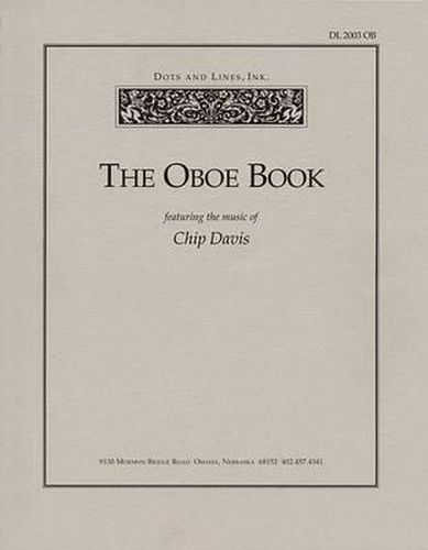 Cover image for The Oboe Book: Featuring the Music of Chip Davis