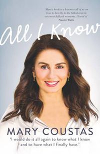 Cover image for All I Know: A memoir of love, loss and life