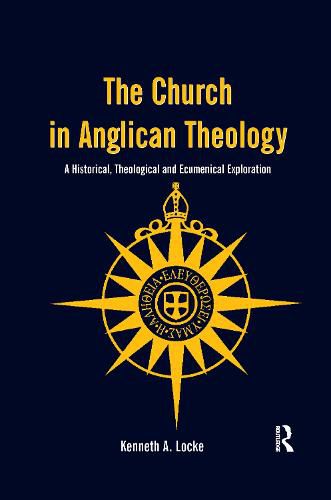 Cover image for The Church in Anglican Theology: A Historical, Theological and Ecumenical Exploration