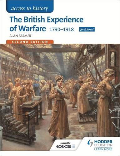 Cover image for Access to History: The British Experience of Warfare 1790-1918 for Edexcel Second Edition