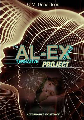 Cover image for The AL-EX Project (ALternative EXistence) Testing the Limits of Dream Control