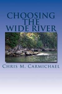 Cover image for Choosing the Wide River