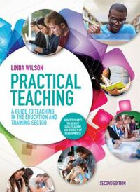 Cover image for Practical Teaching: A Guide to Teaching in the Education and Training Sector