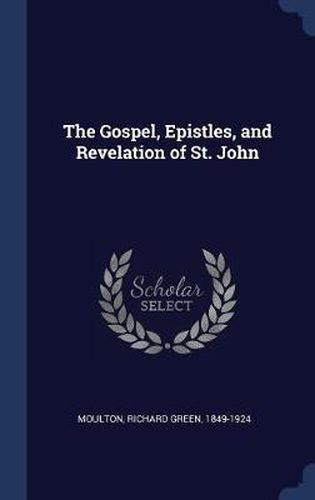 The Gospel, Epistles, and Revelation of St. John