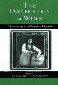 Cover image for The Psychology of Work: Theoretically Based Empirical Research