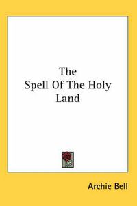 Cover image for The Spell of the Holy Land