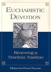 Cover image for Eucharistic Devotion: Renewing a Timeless Tradition