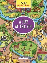 Cover image for My Big Wimmelbook: A Day at the Zoo