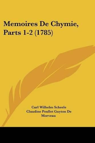 Memoires de Chymie, Parts 1-2 (1785)