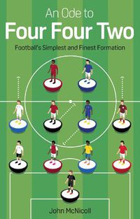 Cover image for An Ode to Four Four Two: Football's Simplest and Finest Formation