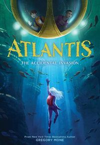 Cover image for Atlantis: The Accidental Invasion (Atlantis Book #1)