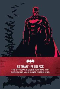 Cover image for Batman: Fearless: The Official Guided Journal