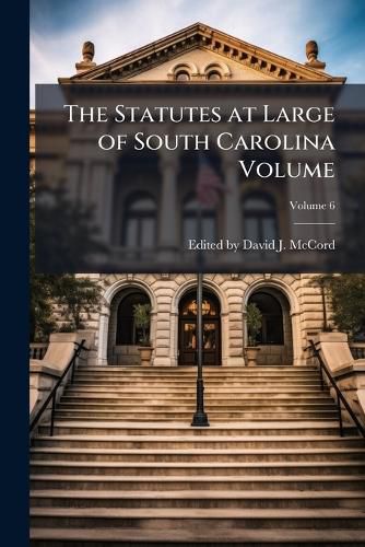 Cover image for The Statutes at Large of South Carolina Volume V.6