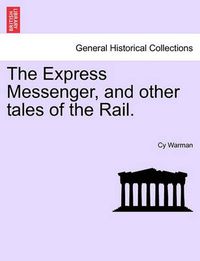 Cover image for The Express Messenger, and Other Tales of the Rail.