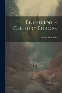 Cover image for Eighteenth Century Europe