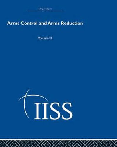 Cover image for Arms Control and Arms Reduction: Volume 3