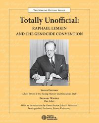 Cover image for Totally Unofficial: Raphael Lemkin and the Genocide Convention